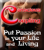 Conscious Coupling - a recipe ebook for Living your Life with Passion using Splendid, Healthy Sex and Healing Relationship.
