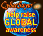 Help raise Global Consciousness - use CyberSayer and do your bit.