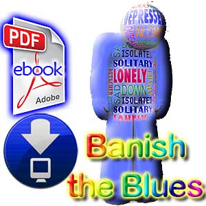 Banish the Blues - a comprehensive guide to treating Depression, Anxiety, Stress and Worry Naturally